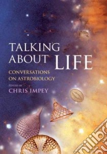 Talking About Life libro in lingua di Impey Chris (EDT)
