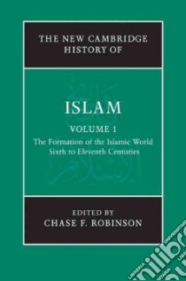The New Cambridge History of Islam libro in lingua di Cook Michael (EDT), Robinson Chase F. (EDT), Fierro Maribel (EDT), Morgan David (EDT), Reid Anthony (EDT)