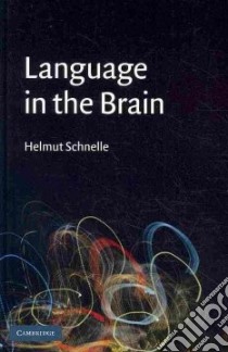 Language in the Brain libro in lingua di Schnelle Helmut