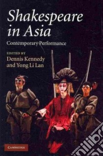 Shakespeare in Asia libro in lingua di Kennedy Dennis (EDT), Yong Li Lan (EDT)