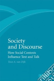 Society and Discourse libro in lingua di Dijk Teun Adrianus Van