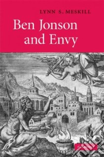 Ben Jonson and Envy libro in lingua di Meskill Lynn S.