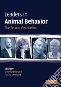 Leaders in Animal Behaviour libro in lingua di Drickamer Lee C. (EDT), Dewsbury Donald A. (EDT)