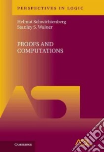 Proofs and Computations libro in lingua di Helmut Schwichtenberg
