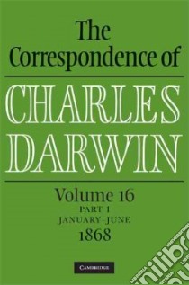 The Correspondence of Charles Darwin libro in lingua di Burkhardt Frederick (EDT)