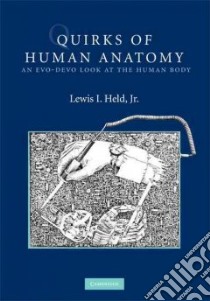 Quirks of Human Anatomy libro in lingua di Held Lewis I.