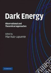 Dark Energy libro in lingua di Ruiz-lapuente Pilar (EDT)