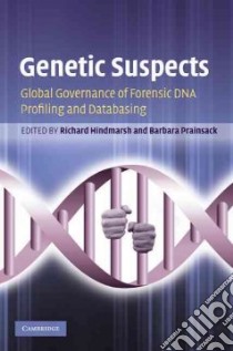 Genetic Suspects libro in lingua di Hindmarsh Richard (EDT), Prainsack Barbara (EDT)