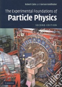 Experimental Foundations of Particle Physics libro in lingua di Robert N Cahn