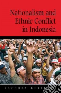 Nationalism and Ethnic Conflict in Indonesia libro in lingua di Jacques Bertrand
