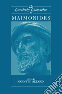 The Cambridge Companion To Maimonides libro in lingua di Seeskin Kenneth (EDT)