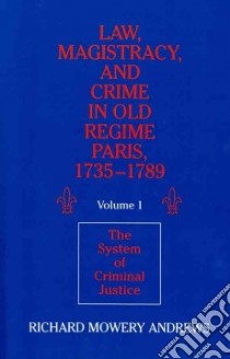 Law Magistracy And Crime In Old Regime P libro in lingua di Richard Mowery Andrews
