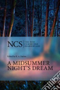 A Midsummer Night's Dream libro in lingua di Shakespeare William, Foakes R. A. (EDT)