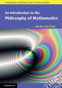 Introduction to the Philosophy of Mathematics libro in lingua di Mark Colyvan