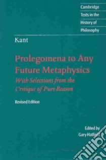 Prolegomena to Any Future Metaphysics libro in lingua di Kant Immanuel, Hatfield Gary (EDT), Hatfield Gary (TRN), Hatfield Gary