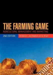 The Farming Game libro in lingua di Malcolm Bill, Makeham Jack, Wright Vic, Malcolm L. R.
