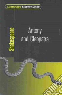 Cambridge Student Guide to Antony and Cleopatra libro in lingua di Rex Gibson