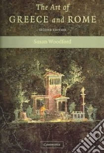 The Art of Greece and Rome libro in lingua di Woodford Susan