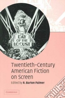Twentieth-century American Fiction on Screen libro in lingua di Palmer R. Barton (EDT)