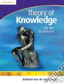 Theory of Knowledge for the IB Diploma libro in lingua di Richard van de Lagemaat