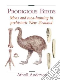 Prodigious Birds libro in lingua di Atholl Anderson