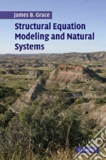 Structural Equation Modeling and Natural Systems libro in lingua di James Grace