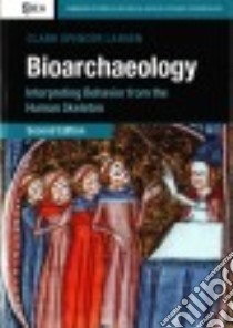 Bioarchaeology libro in lingua di Larsen Clark Spencer