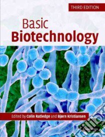 Basic Biotechnology libro in lingua di Colin Ratledge