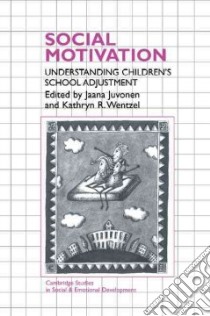 Social Motivation libro in lingua di Juvonen Jaana (EDT), Wentzel Kathryn R. (EDT)