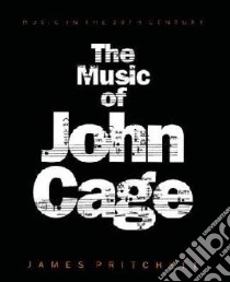 Music of John Cage libro in lingua di James Pritchett