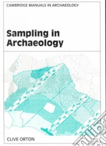 Sampling in Archaeology libro in lingua di Orton Clive