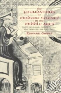 The Foundations of Modern Science in the Middle Ages libro in lingua di Grant Edward
