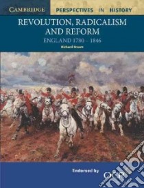 Revolution, Radicalism and Reform libro in lingua di Richard Brown
