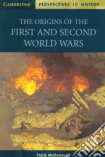 The Origins of the First and Second World Wars libro in lingua di McDonough Frank