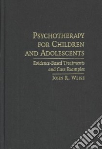Psychotherapy for Children and Adolescents libro in lingua di Weisz John R.