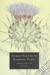 Common Families of Flowering Plants libro in lingua di Michael Hickey