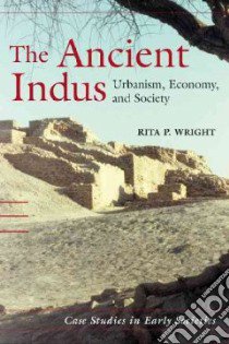 The Ancient Indus libro in lingua di Wright Rita P.