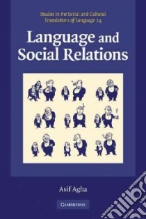 Language And Social Relations libro in lingua di Agha Asif