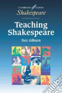 Teaching Shakespeare libro in lingua di Gibson Rex