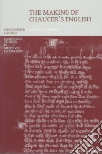 The Making of Chaucer's English libro in lingua di Cannon Christopher