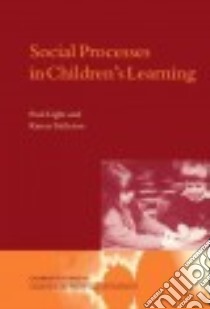 Social Processes in Children's Learning libro in lingua di Light Paul, Littleton Karen