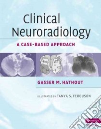 Clinical Neuroradiology libro in lingua di Hathout Gasser M., Ferguson Tanya (ILT)