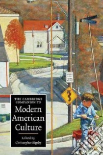 The Cambridge Companion to Modern American Culture libro in lingua di Bigsby Christopher (EDT)