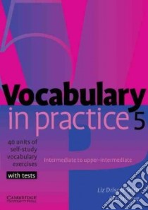Pye Vocabulary In Practice 5 libro in lingua di Liz Driscoll