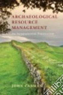 Archaeological Resource Management libro in lingua di Carman John