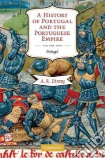 History of Portugal and the Portuguese Empire libro in lingua di A R Disney