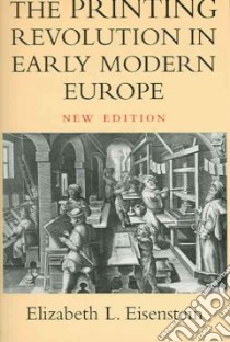 Printing Revolution Early Modern Europe libro in lingua di Eisenstein Elizabeth L.