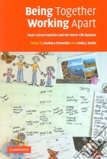 Being Together, Working Apart libro in lingua di Schneider Barbara (EDT), Waite Linda J. (EDT)