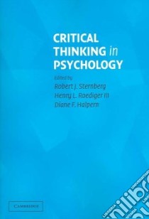 Critical Thinking in Psychology libro in lingua di Sternberg Robert J. (EDT), Roediger Henry L. (EDT), Halpern Diane F. (EDT)
