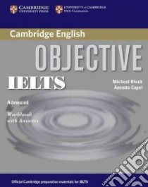 Objective IELTS. Advanced. Workbook with answers. Per le Scuole superiori. Con espansione online libro in lingua di Annette Capel